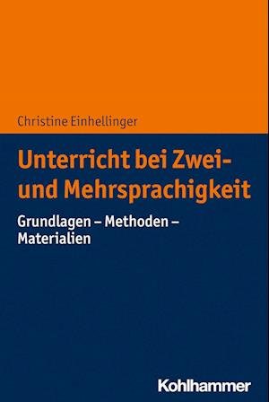 Cover for Christine Einhellinger · Unterricht Bei Zwei- und Mehrsprachigkeit (Bok) (2023)