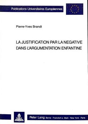 Cover for Brandt Pierre-Yves Brandt · La justification par la negative dans l'argumentation enfantine (Paperback Book) (1989)