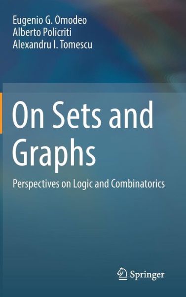 Cover for Eugenio G. Omodeo · On Sets and Graphs: Perspectives on Logic and Combinatorics (Hardcover Book) [1st ed. 2017 edition] (2017)