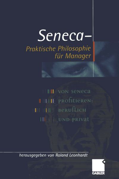 Cover for Seneca - Praktische Philosophie fur Manager (Paperback Book) [Softcover reprint of the original 1st ed. 2002 edition] (2012)