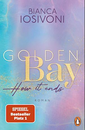 Cover for Bianca Iosivoni · Golden Bay − How it ends (Book) (2024)