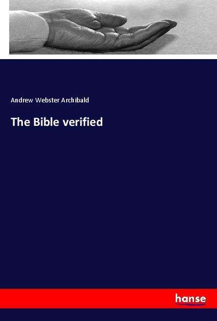 Cover for Archibald · The Bible verified (Book)