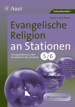 Evangelische Religion an Stationen - Heinz-Lothar Worm - Boeken - Auer Verlag i.d.AAP LW - 9783403066804 - 18 april 2018