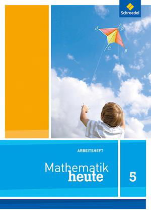 Cover for Schroedel Verlag GmbH · Mathe heute 5. Arbeitsheft. Niedersachsen (Pamphlet) (2012)