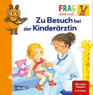 Cover for Petra Klose · Frag doch mal ... die Maus: Zu Besuch bei der Kinderärztin (Buch) (2024)