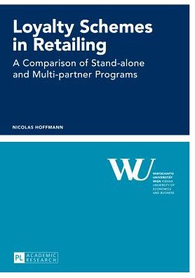 Cover for Nicolas Hoffmann · Loyalty Schemes in Retailing: A Comparison of Stand-alone and Multi-partner Programs - Forschungsergebnisse der Wirtschaftsuniversitaet Wien (Paperback Book) [New edition] (2013)