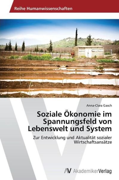 Cover for Gasch Anna-clara · Soziale Ökonomie Im Spannungsfeld Von Lebenswelt Und System (Taschenbuch) [German edition] (2014)