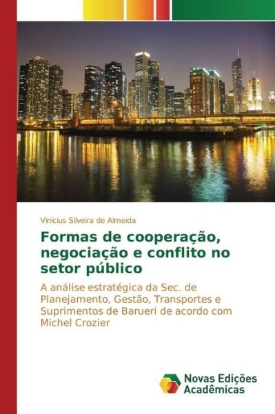 Cover for Almeida Vinicius Silveira De · Formas De Cooperacao, Negociacao E Conflito No Setor Publico (Pocketbok) (2015)