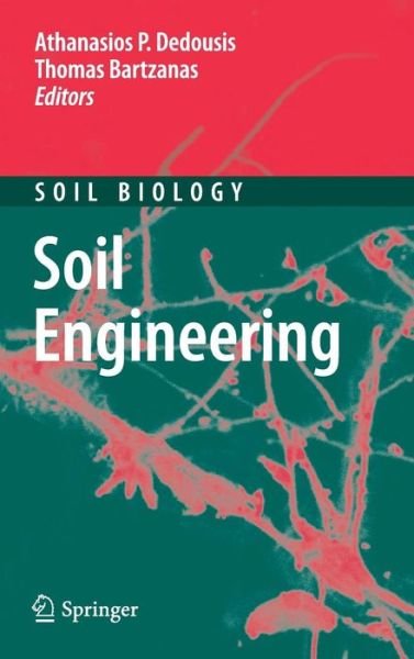 Cover for Athanasios P Dedousis · Soil Engineering - Soil Biology (Hardcover bog) [2010 edition] (2010)