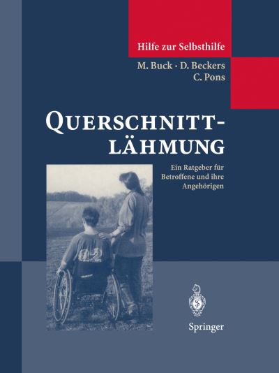 Cover for Math Buck · Querschnittlahmung: Ein Ratgeber Fur Betroffene Und Ihre Angehoerigen - Hilfe Zur Selbsthilfe (Paperback Book) [1996 edition] (2012)