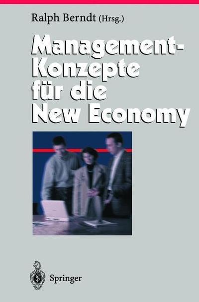 Cover for Ralph Berndt · Management-Konzepte Fur Die New Economy - Herausforderungen an Das Management (Taschenbuch) [Softcover Reprint of the Original 1st 2002 edition] (2013)