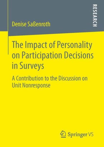 Denise Sassenroth · The Impact of Personality on Participation Decisions in Surveys: A Contribution to the Discussion on Unit Nonresponse (Paperback Book) [2013 edition] (2013)