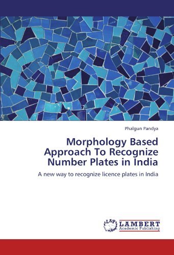 Cover for Phalgun Pandya · Morphology Based Approach to Recognize Number Plates in India: a New Way to Recognize Licence Plates in India (Paperback Bog) (2012)