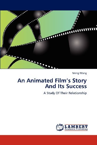 Cover for Meng Wang · An Animated Film's Story and Its Success: a Study of Their Relationship (Paperback Book) (2012)