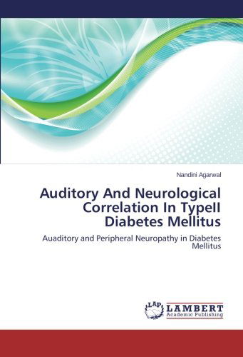 Cover for Nandini Agarwal · Auditory and Neurological Correlation in Typeii Diabetes Mellitus: Auaditory and Peripheral Neuropathy in Diabetes Mellitus (Paperback Book) (2014)