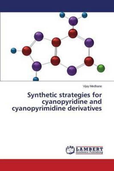 Cover for Medhane Vijay · Synthetic Strategies for Cyanopyridine and Cyanopyrimidine Derivatives (Pocketbok) (2015)