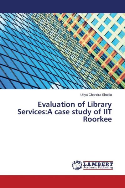 Cover for Shukla · Evaluation of Library Services:A (Book) (2015)