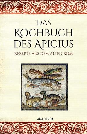 Cover for Apicius · Das Kochbuch Des Apicius. Rezepte Aus Dem Alten Rom (Book)