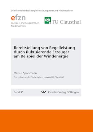 Cover for Markus Speckmann · Bereitstellung von Regelleistung durch fluktuierende Erzeuger am Beispiel der Windenergie (Paperback Book) (2016)