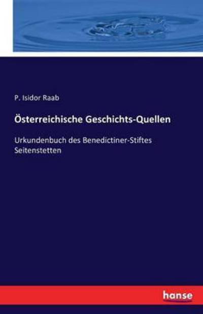 Österreichische Geschichts-Quellen - Raab - Boeken -  - 9783742844804 - 23 augustus 2016