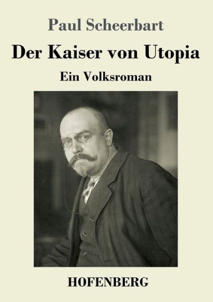 Cover for Paul Scheerbart · Der Kaiser von Utopia: Ein Volksroman (Paperback Book) (2020)