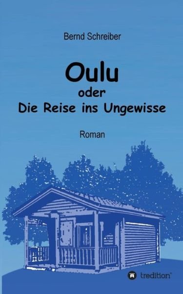 Cover for Schreiber · Oulu oder Die Reise ins Ungew (Book) (2019)