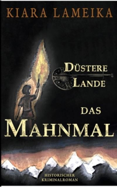 Cover for Kiara Lameika · Dustere Lande: Das Mahnmal: Band 1 der Mittelalterreihe Dustere Lande (Pocketbok) (2020)