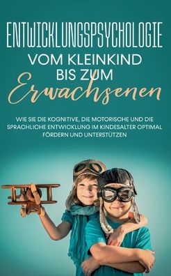 Cover for Viktoria Moessinger · Entwicklungspsychologie - Vom Kleinkind bis zum Erwachsenen (Paperback Book) (2022)