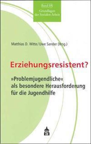 Matthias D. Witte · Erziehungsresistent? (Paperback Book) (2011)