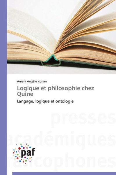 Cover for Amani Angèle Konan · Logique et Philosophie Chez Quine: Langage, Logique et Ontologie (Paperback Book) [French edition] (2018)