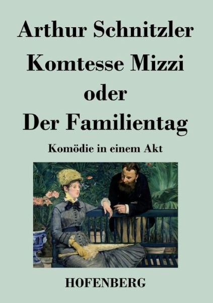 Cover for Arthur Schnitzler · Komtesse Mizzi Oder Der Familientag (Taschenbuch) (2013)