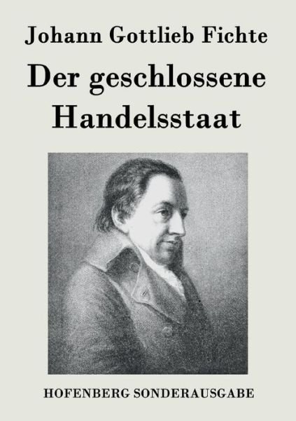 Cover for Johann Gottlieb Fichte · Der Geschlossene Handelsstaat (Pocketbok) (2015)