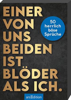 Einer von uns beiden ist blöder als ich. - - Books - arsEdition - 9783845862804 - February 24, 2025
