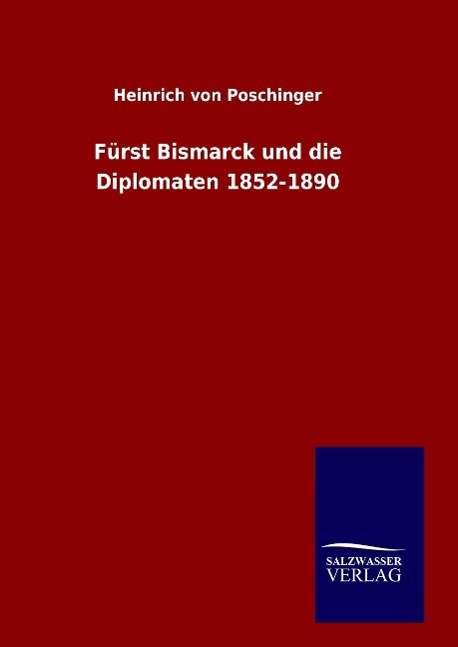 Cover for Poschinger · Fürst Bismarck und die Diplo (Buch) (2016)