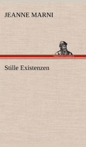 Cover for Jeanne Marni · Stille Existenzen (Hardcover Book) [German edition] (2012)