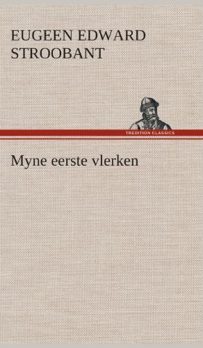 Cover for Eugeen Edward Stroobant · Myne Eerste Vlerken (Hardcover bog) [Dutch edition] (2013)