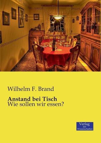 Cover for Wilhelm F. Brand · Anstand Bei Tisch (Taschenbuch) [German edition] (2019)