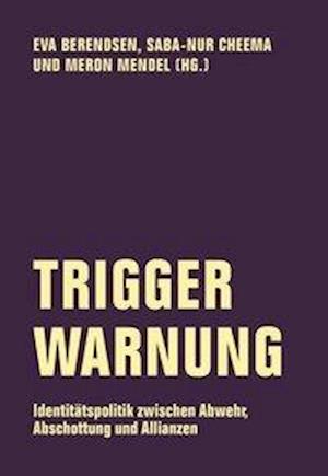 Trigger-Warnung - Eva Berendsen - Books - Verbrecher Verlag - 9783957323804 - May 22, 2019