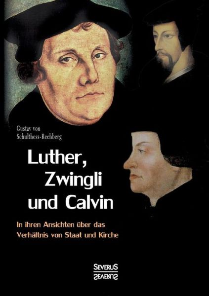 Cover for Schulthess-Rechberg · Luther, Zwingli und (Book) (2017)