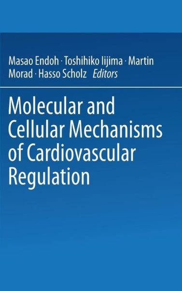 Molecular and Cellular Mechanisms of Cardiovascular Regulation (Hardcover Book) (1996)