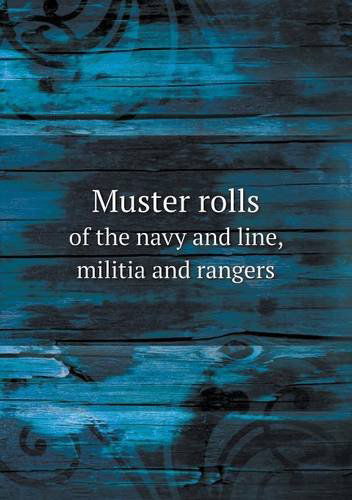 Cover for William Henry Egle · Muster Rolls of the Navy and Line, Militia and Rangers (Paperback Book) (2013)