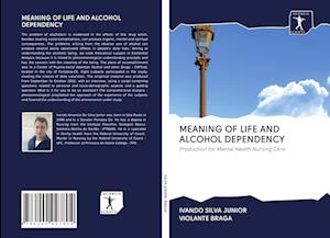 Cover for Ivando Silva Junior · Meaning of Life and Alcohol Dependency (Paperback Book) (2020)
