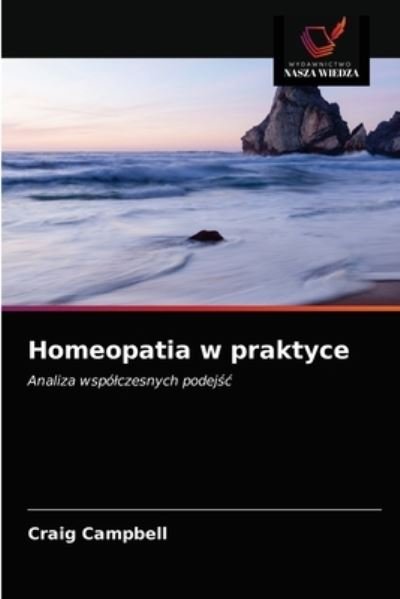 Cover for Craig Campbell · Homeopatia w praktyce (Pocketbok) (2021)