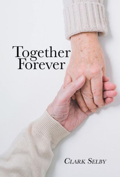 Cover for Clark Selby · Together Forever (Hardcover Book) [New edition] (2019)