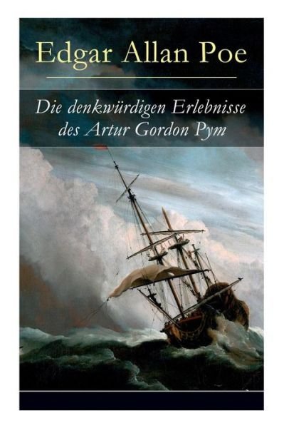 Cover for Edgar Allan Poe · Die denkwurdigen Erlebnisse des Artur Gordon Pym (Paperback Bog) (2017)