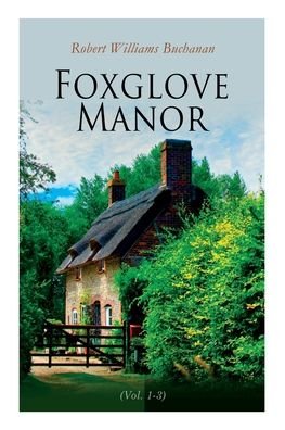 Cover for Robert Williams Buchanan · Foxglove Manor (Vol. 1-3) (Paperback Bog) (2020)