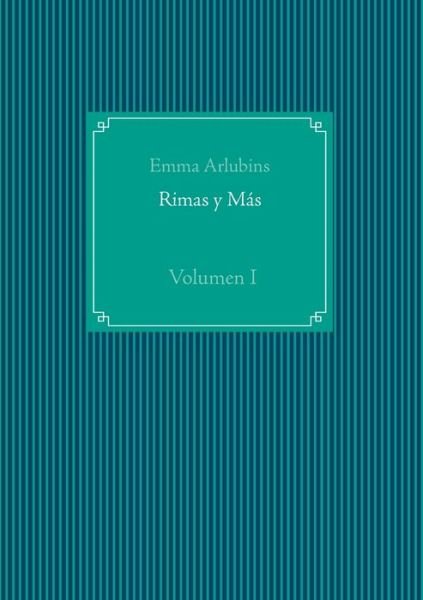 Cover for Emma Arlubins · Rimas y Mas: Volumen I (Paperback Book) (2020)