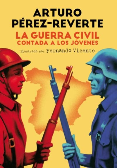 Cover for Arturo Perez-Reverte · La Guerra Civil contada a los jovenes (Gebundenes Buch) (2015)