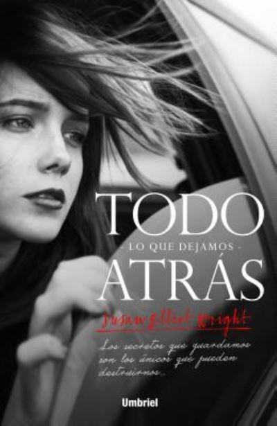 Cover for Susan Wright · Todo Lo Que Dejamos Atras (Paperback Book) (2016)