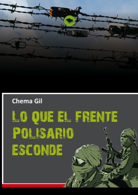 Cover for Chema Periodista Gil · Lo que el Frente Polisario esconde (Paperback Book) [Revised edition] (2010)